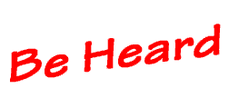 Be heard
